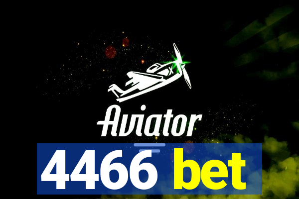 4466 bet